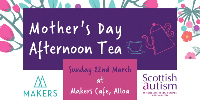 Colourful floral background with text 'Mother's Day Afternoon Tea - Sunday 22nd March at Maker's Cafe, Alloa'