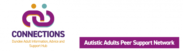 Text reads 'Connections, Dundee Adult Information, Advice and Support Hub, Autistic Adults Peer Support Network'