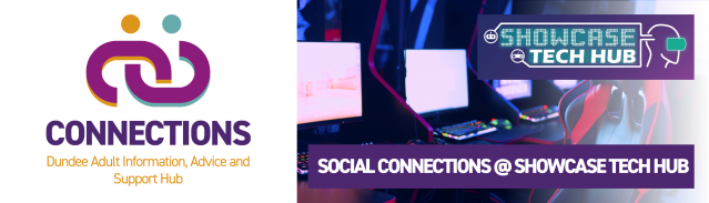 Image is a gaming station with the Connections logo with the text 'Dundee Adult Information, Advice and Support Hub, Social Connections @ Showcase Tech Hub' with Showcase Tech Hub's logo