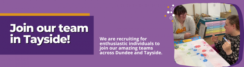 Text reads 'Join our team in Tayside!, We are recruiting for enthusiastic individuals to join our amazing teams across Dundee and Tayside."