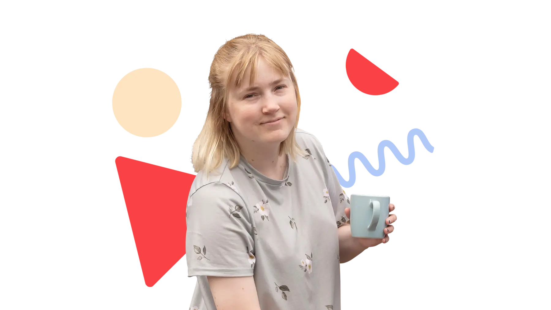 Image is of a person holding a cup of tea and looking towards the camera