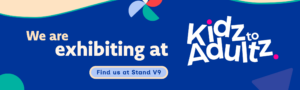 Promotional banner with text "We are exhibiting at Kidz to Adultz. Find us at Stand V9"